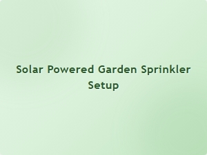 Solar Powered Garden Sprinkler System Setup